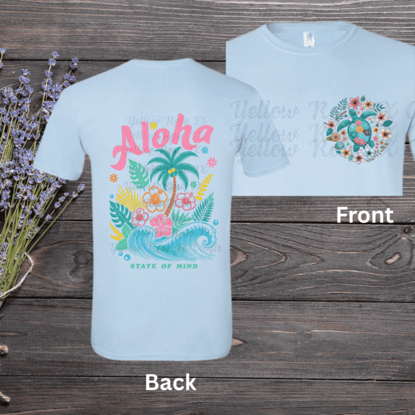 aloha state of mind shirt front and back yellow rose tx crafts