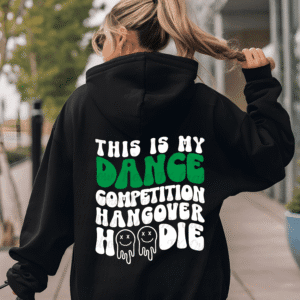 dance competition hangover hoodie black design on back