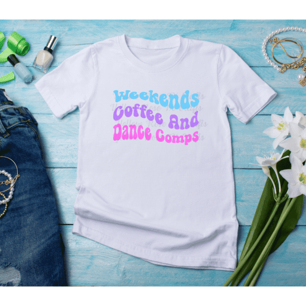 white dance competition shirt weekends coffee and dance comps