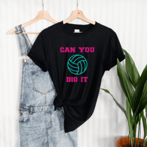 Can You Dig It volleyball shirt with pink and teal volleyball design